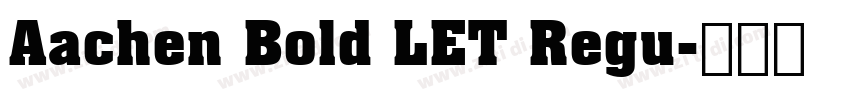 Aachen Bold LET Regu字体转换